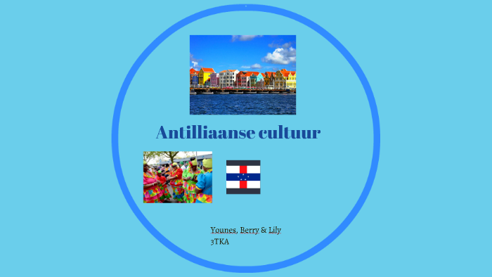 Antilliaanse cultuur by berry tromp on Prezi