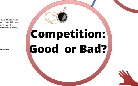 competition good or bad essay