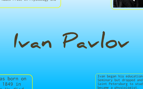 Ivan Pavlov by courtney greschke on Prezi