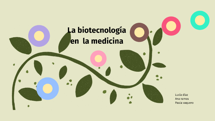 la biotecnología en la medicina by Ana Ramos on Prezi