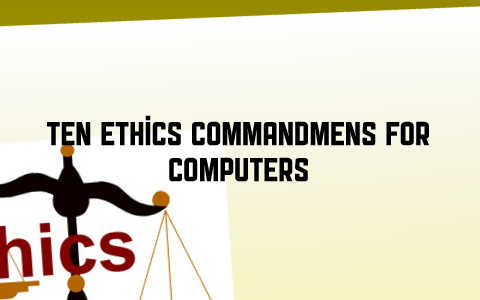 Ten Commandments Of Computer Ethics By Matthew Compton On Prezi