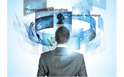 HACIA UNA EDUCACION TECNOLOGIA by Juan Carlos Dominguez on Prezi