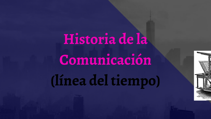 Historia de la Comunicación by Daniela Lozano on Prezi