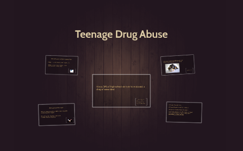 Teenage Drug Abuse by Alanys Andrade on Prezi