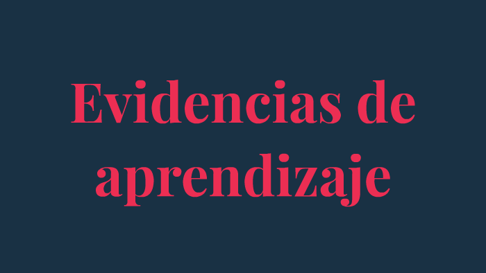 Evidencias de aprendizaje by Luis Jorge Rodriguez Ortiz on Prezi