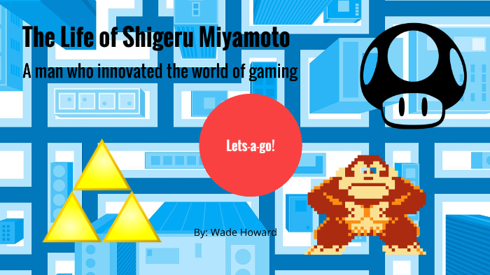 The Life of Shigeru Miyamoto by Wade Howard
