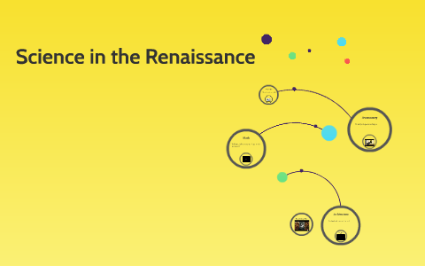 Science in the Renaissance by Ward Bartlett on Prezi