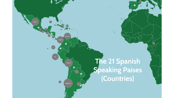 The 21 Spanish Speaking Countries by Chloe' Peralta on Prezi