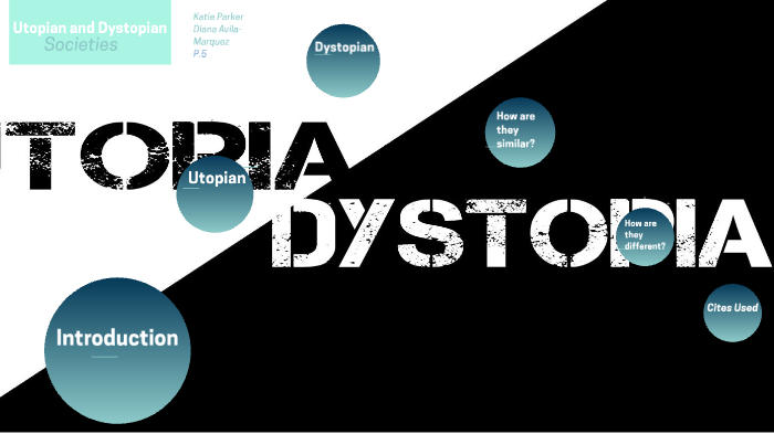 Utopian and Dystopian Societies by Diana Avila-Marquez [STUDENT] on Prezi