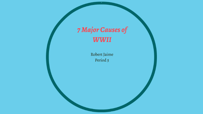 7-major-causes-of-wwii-by-robert-jaime