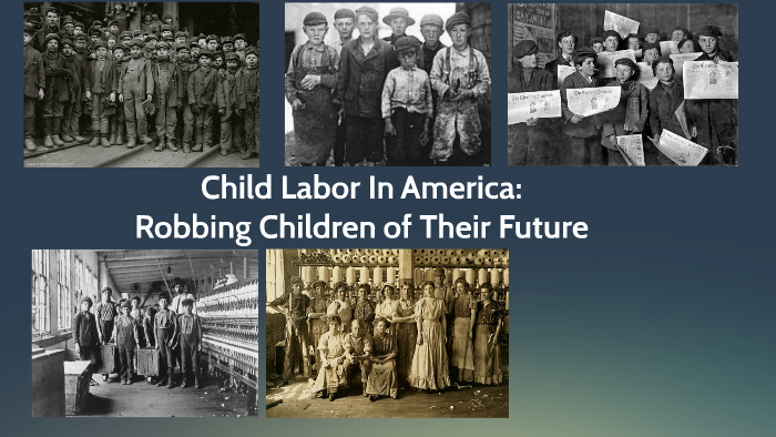 Child Labor In America By Jennifer Huang On Prezi