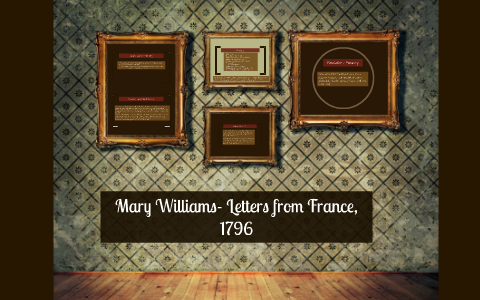 Mary Williams Letters from France 1796 by Jessica Samson on Prezi