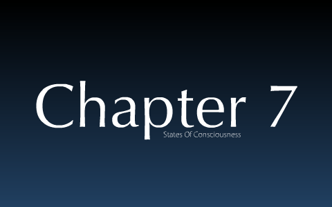 Chapter 7-States of Consciousness by christine cavallo on Prezi