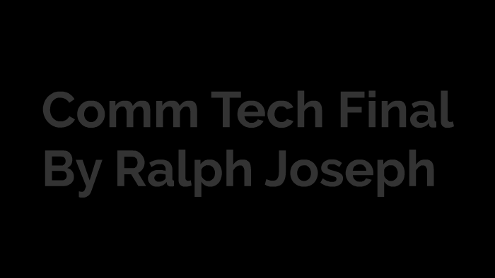 Comm Tech by RALPH JOSEPH on Prezi