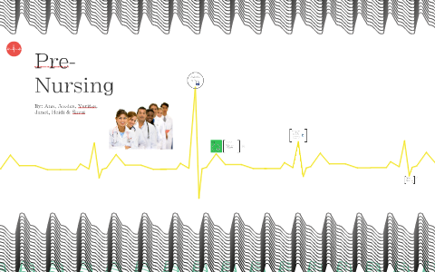 Pre- Nursing by Jessica Esparza on Prezi