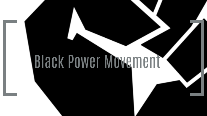 Black Power Movement by McKenzie Arnold on Prezi