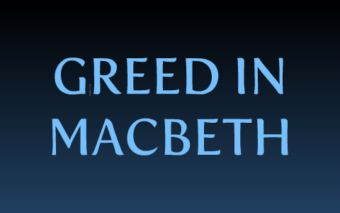 macbeth thesis greed