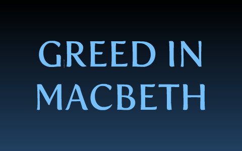 macbeth essay on greed