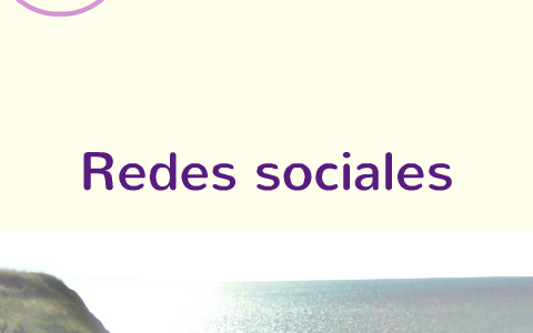 Redes Sociales by Dalia Perez on Prezi