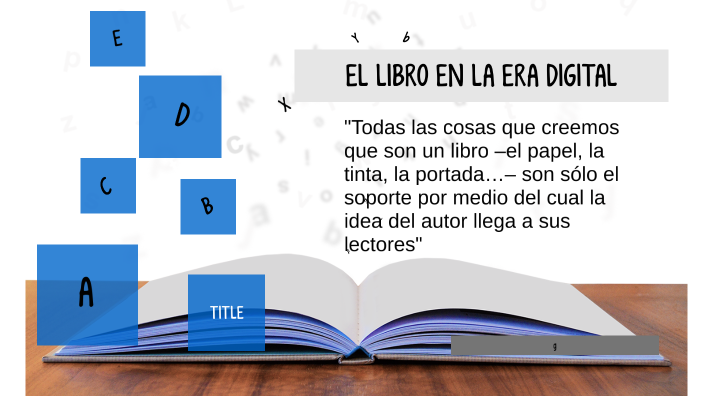 EL LIBRO EN LA ERA DIGITAL by maria jakelin cuadros on Prezi