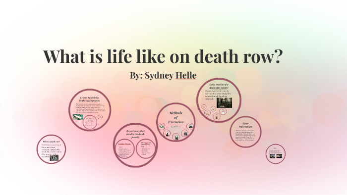 What is life like on death row? by Sydney Helle on Prezi