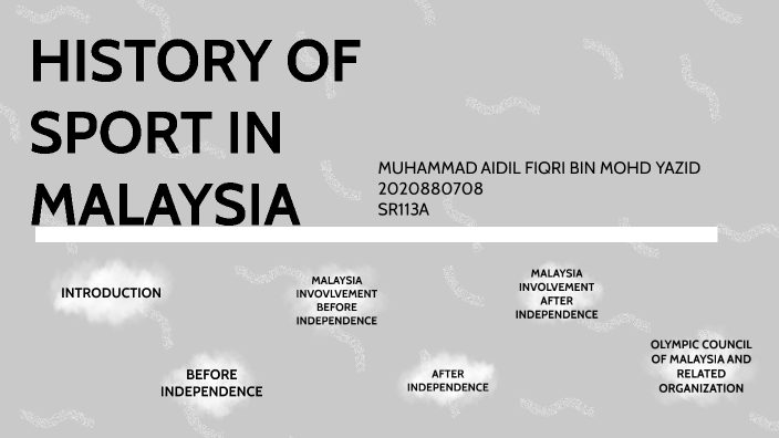 HISTORY OF SPORT IN MALAYSIA By Fiqri On Prezi