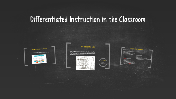 Differentiated Instruction in the Classroom by Joe B on Prezi