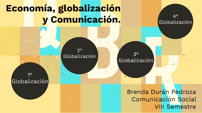 Econom a Globalizaci n Y Comunicaci n By Brenda Lyda DURAN PEDROZA