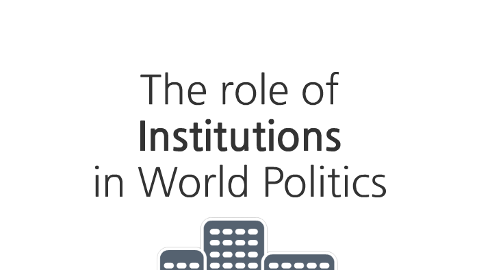 the-role-of-institutions-in-world-politics-by-mathias-gangl