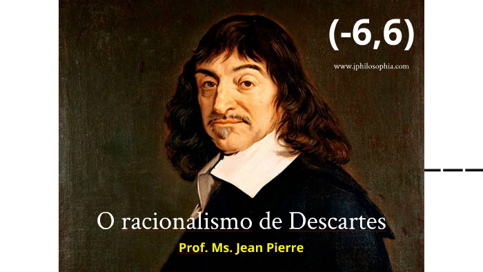 O racionalismo de René Descartes by Jean Pierre