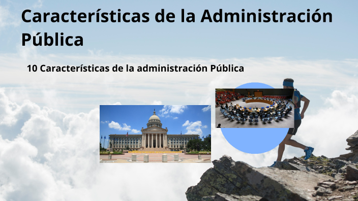 Características de la Administración Pública by Benhur Reyes on Prezi