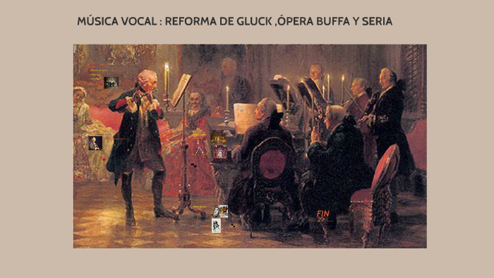 Musica Vocal Reforma De Gluck Opera Buffa Y Seria By Javier Escolar On Prezi Next