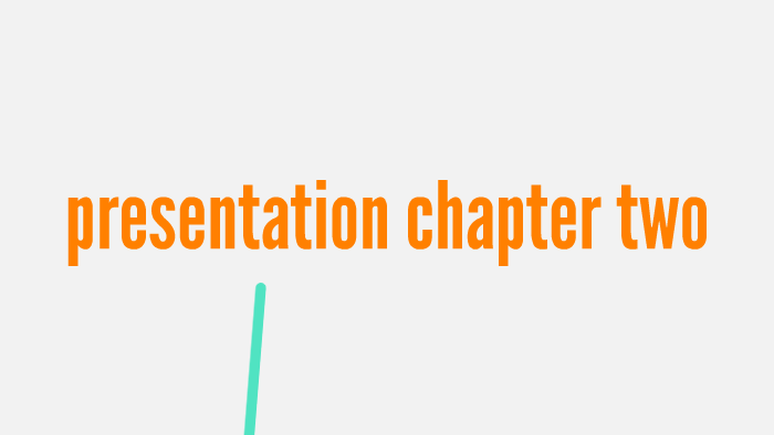 presentation chapter two by diego vasquez on Prezi