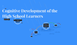 cognitive development of the high school learners