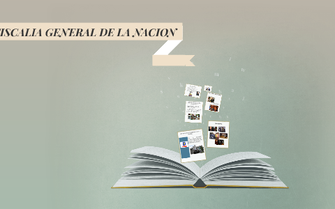 FISCALIA GENERAL DE LA NACION by ISMAEL MEDINA CALDERON on Prezi