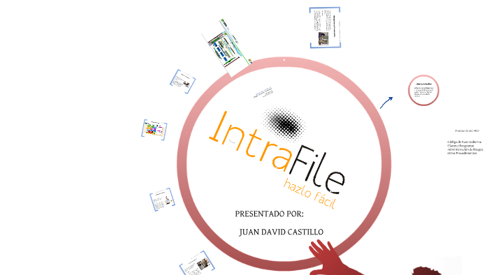 Intrafile by Juan David Castillo on Prezi