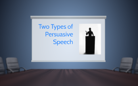 2 types of persuasive speech