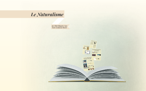  Le Naturalisme  by Jasmine Haider on Prezi