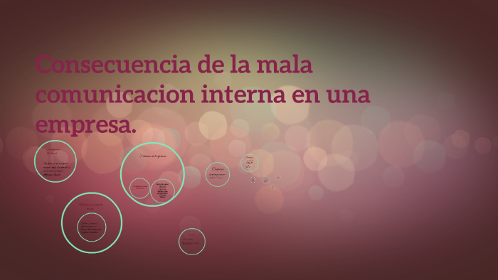 Consecuencia de la mala comunicacion interna en una empresa. by Alison
