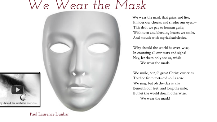 We Wear The Mask - We Wear The Mask Poem by Paul Laurence Dunbar