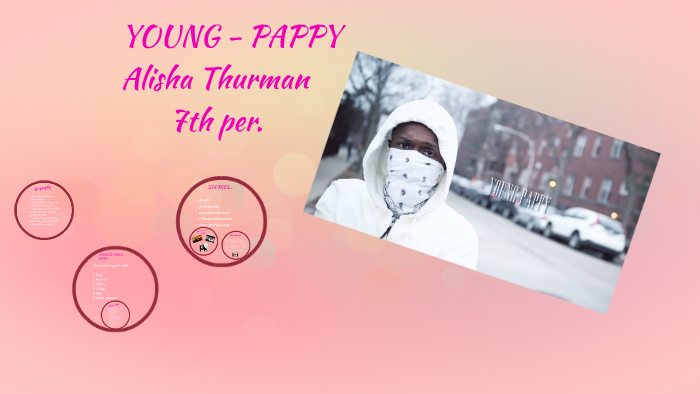 Young Pappy By Alizandria Banks On Prezi Next