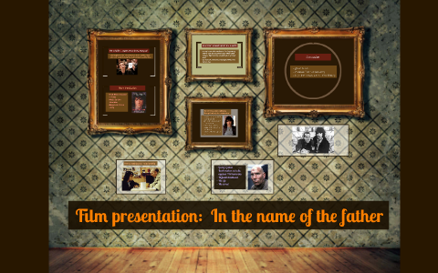 Film presentation: In the name of the father by mélanie roger on Prezi