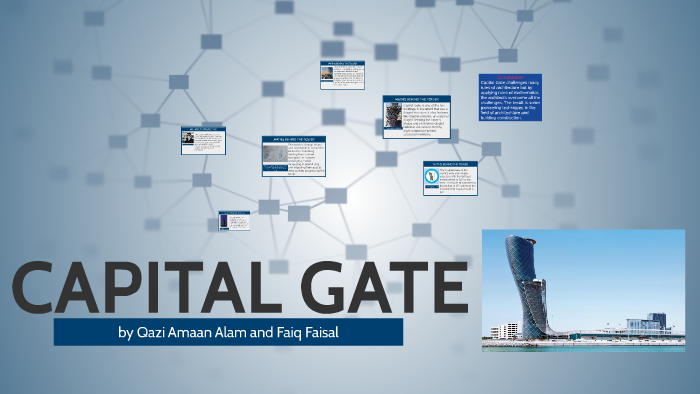 CAPITAL GATE by Qazi Amaan Alam on Prezi