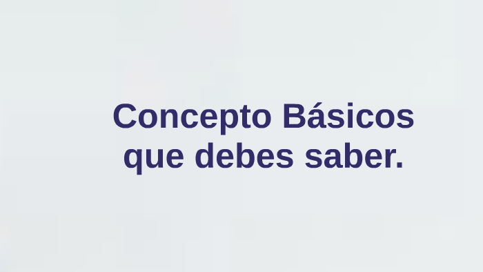 Conceptos Básicos by Dany Ixen on Prezi