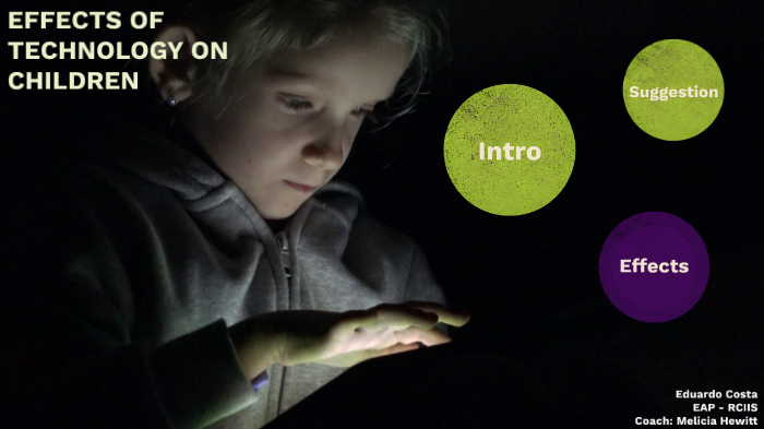Effects of technology on children by Eduardo Costa on Prezi