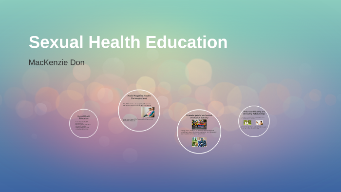 Sexual Health Education By Mackenzie Don 5228