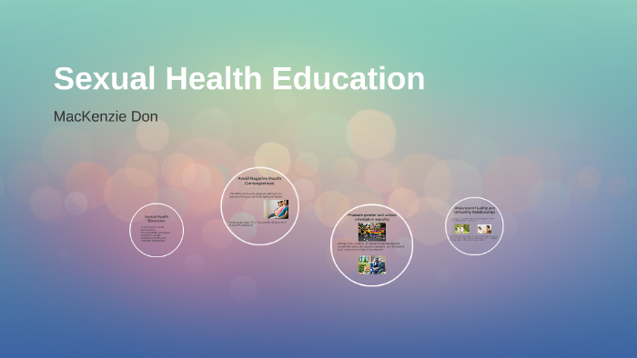 Sexual Health Education By Mackenzie Don 8226