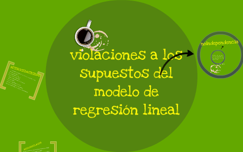 violaciones a los supuestos del modelo de regresión lineal,  heterocedasticidad, autocorrelación, multicolinealidad etc. by Sánchez  Sandoval on Prezi Next