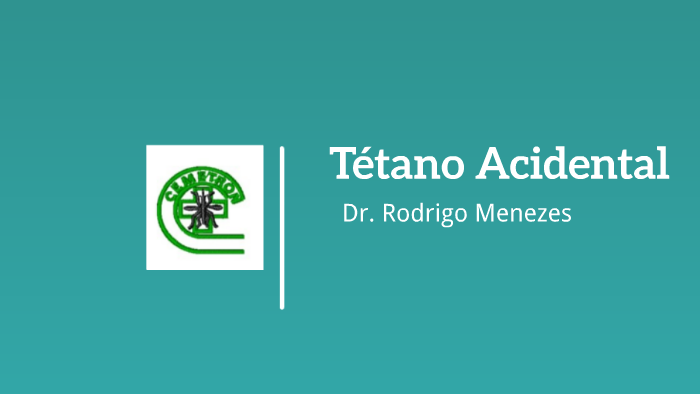 Tétano Acidental - Protocolo by Rodrigo Menezes, MD, MSc on Prezi