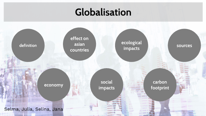 Globalisation by Selina Osuch on Prezi